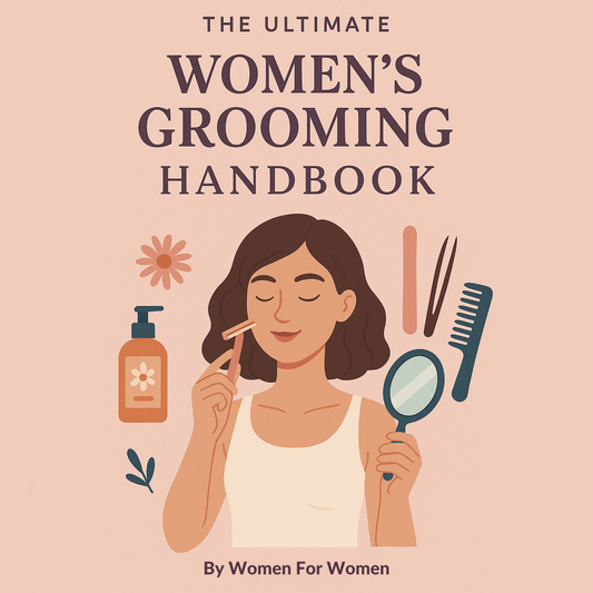 Exclusive: The Ultimate Women's Grooming Handbook